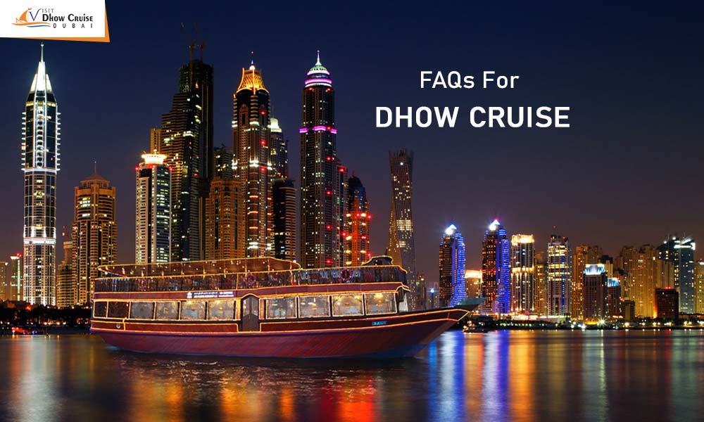 FAQs For Dubai Dhow Cruise