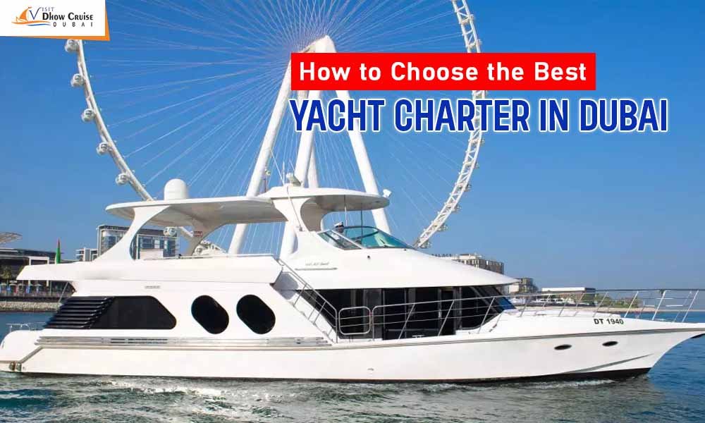 How to Choose the Best Yacht Charter in Dubai