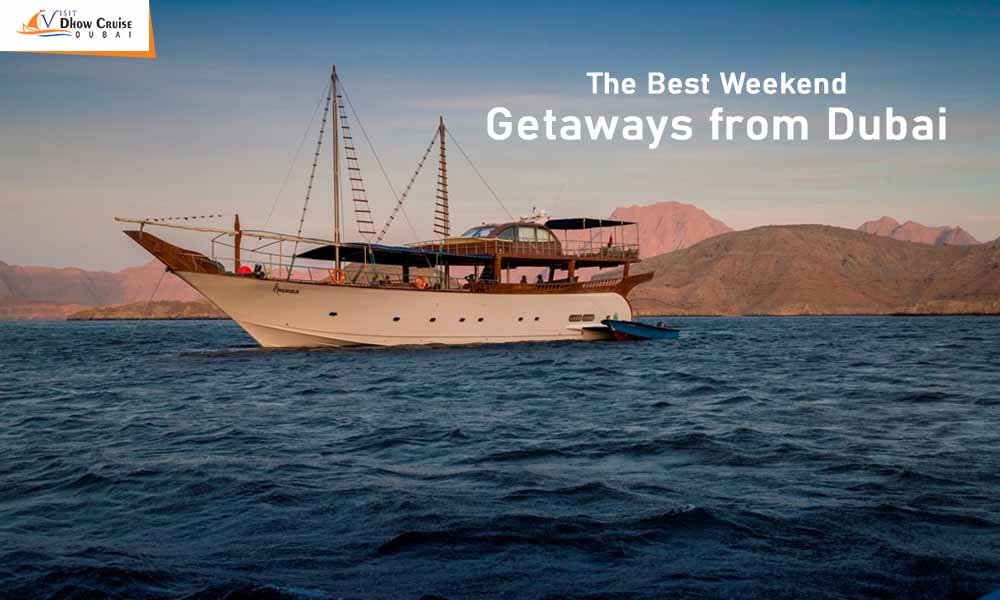 List of Best Weekend Getaways from Dubai
