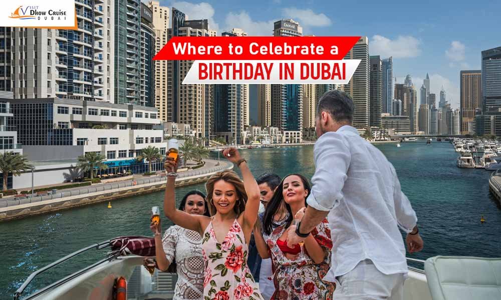Perfect Places to Celebrate Your Birthday in Dubai