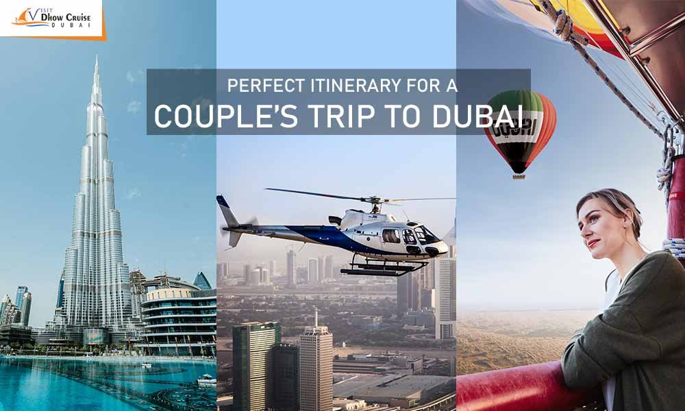 Perfect Itinerary for a Couple's Trip to Dubai