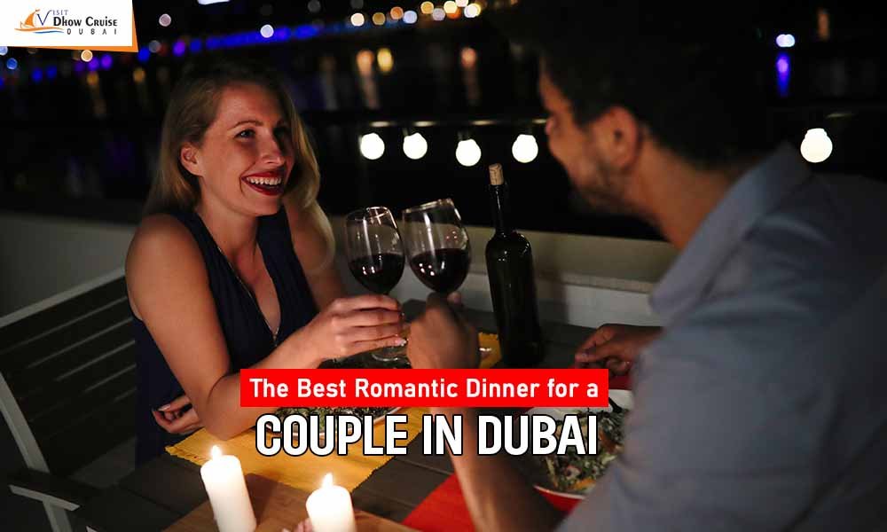 The Best Romantic Dinner for a Couple in Dubai