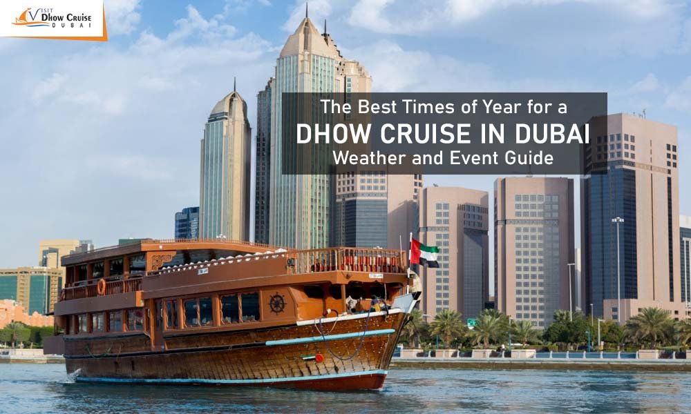 The Best Times of Year for a Dhow Cruise in Dubai