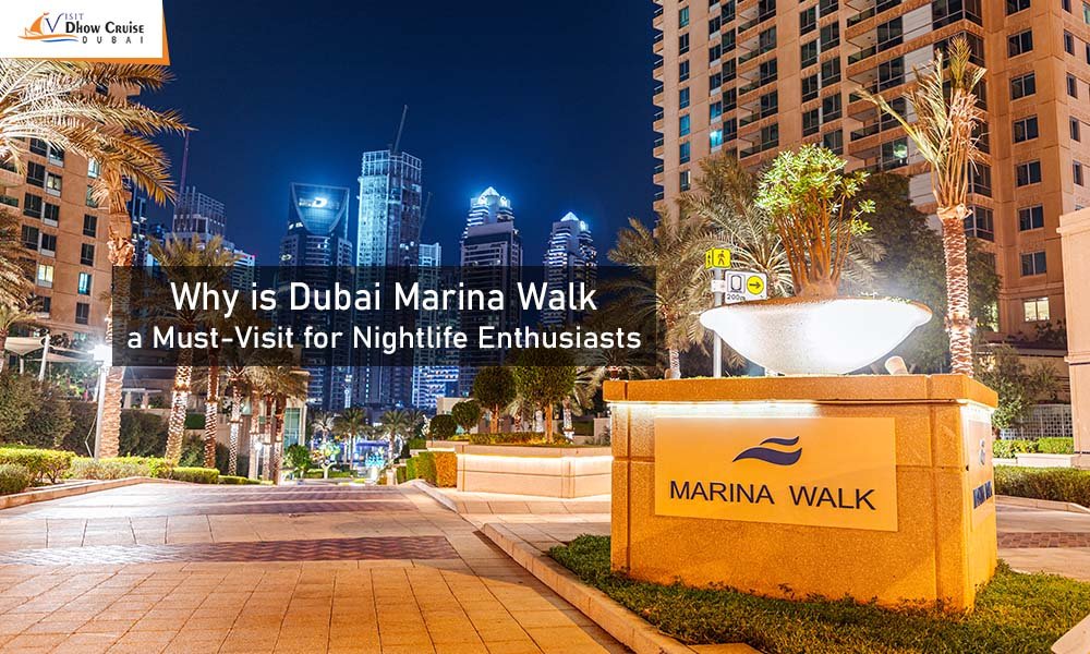 Why is Dubai Marina Walk a Must-Visit for Nightlife Enthusiasts