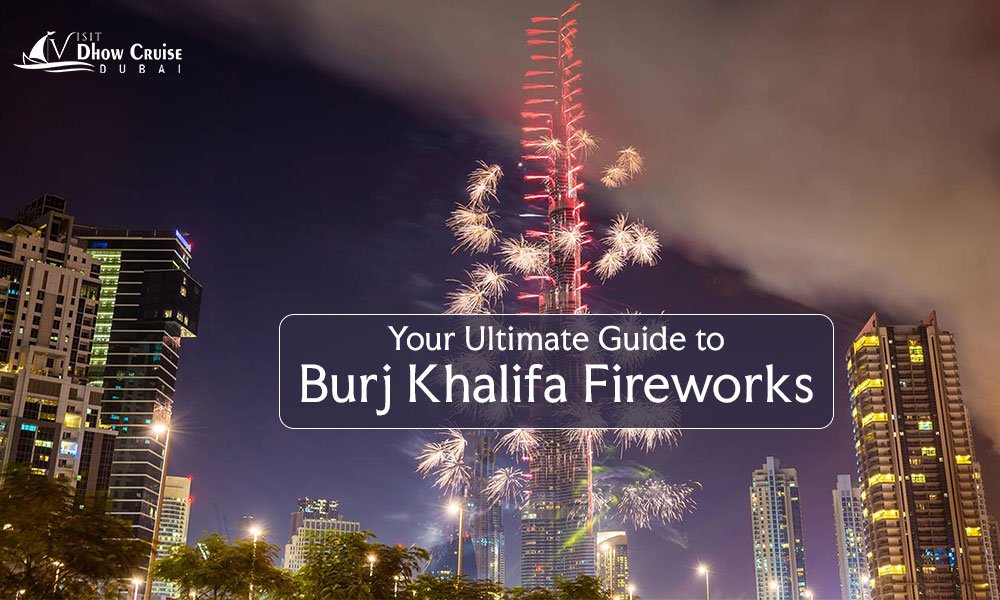 Your Ultimate Guide to Burj Khalifa Fireworks