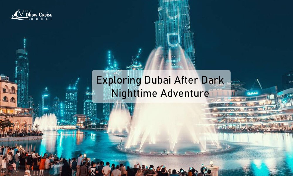 Exploring Dubai After Nighttime Dark