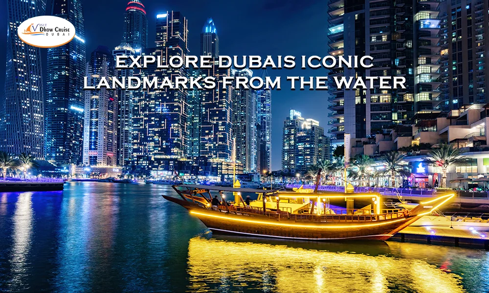 Explore Dubai's iconic landmarks from the water