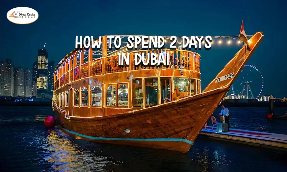 How to spend 2 days in Dubai