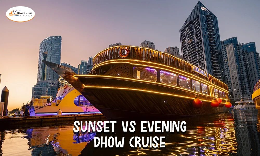 Sunset vs Evening Dhow Cruise