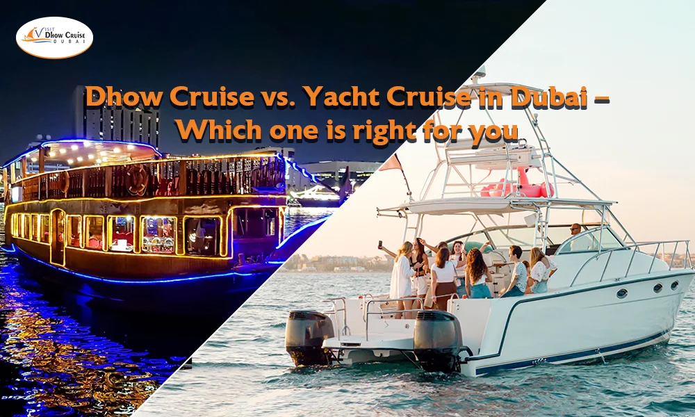 Dhow Cruise and Yacht Cruise in the City of Dubai