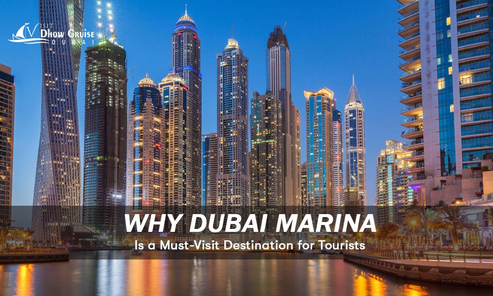 Why Dubai Marina Is a Must-Visit Destination for Tourists